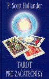 Tarot pro začátečníky (Snadná cesta k porozumění a interpretaci Tarotu) - obálka