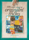 100 a jeden nápad na originální tričko