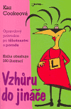 Vzhůru do jináče (Opravdový průvodce těhotenstvím a porodem) - obálka