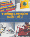 Tvoříme z obrázků našich dětí - obálka