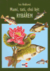 Mami, tati, chci být rybářem - obálka