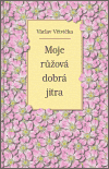 Moje růžová dobrá jitra - obálka