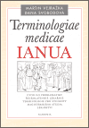 Terminologiae medicae Ianua (Úvod do problematiky řeckolatinské lékařské terminologie pro studenty magisterského studia lékařství) - obálka