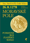 26. 8. 1278 - Moravské pole (Poslední boj zlatého krále) - obálka