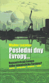 Poslední dny Evropy... (Humanistická Evropa nebo islamistická Eurábie?) - obálka