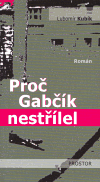 Proč Gabčík nestřílel - obálka