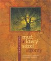 Muž, který sázel stromy ('kolibřík')