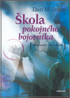 Škola pokojného bojovníka (Mistrovství těla a ducha) - obálka