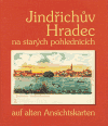 Jindřichův Hradec na starých pohlednicích / auf alten Ansichtskarten - obálka