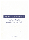 Proč už Pythie nevěští ve verších - obálka