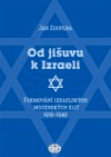 Od Jišuvu k Izraeli (Formování izraelských mocenských elit 1919 - 1949) - obálka