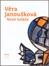 Věra Janoušková - Nové koláže - obálka