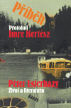 Příběh (Imre Kertész: Protokol / Péter Esterházy: Život a literatura) - obálka