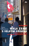 Švýcarsko: Malá země s velkými příběhy (Literární průvodce po krajích helvetského kříže) - obálka