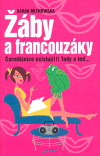 Žáby a francouzáky (Čarodějnice existují. Tady a teď ...) - obálka