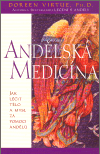 Andělská medicína (Jak léčit tělo a mysl za pomoci andělů) - obálka