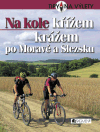 Na kole křížem krážem po Moravě a Slezsku - obálka
