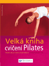 Velká kniha cvičení Pilates (Původní cviky pro všechny úrovně zdatnosti) - obálka