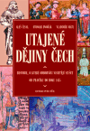 Utajené dějiny Čech 1. (Od pravěku po husitské války (do roku 1435)) - obálka