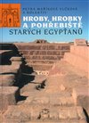 Obálka knihy Hroby, hrobky a pohřebiště starých Egypťanů