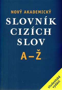 Obálka titulu Nový akademický slovník cizích slov A - Ž /brož/