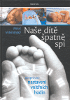 Naše dítě špatně spí (Nesprávné nastavení vnitřních hodin) - obálka