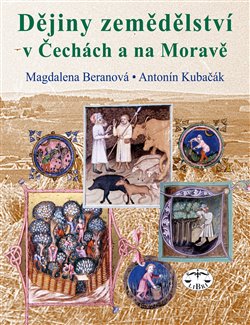 Obálka titulu Dějiny zemědělství v Čechách, na Moravě a ve Slezsku