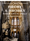 Hroby a hrobky našich knížat, králů a prezidentů - obálka