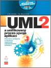 UML 2 a unifikovaný proces vývoje aplikací (Objektově orientovaná analýza a návrh prakticky) - obálka