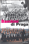 Bambini di Praga - výsluní a stíny