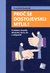 Obálka titulu Proč se Dostojevskij mýlil?