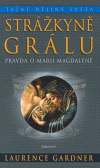 Strážkyně Grálu (Pravda o Marii Magdaléně) - obálka