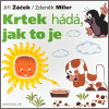 Krtek hádá, jak to je (Krtek a jeho svět 3) - obálka