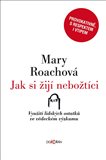 Jak si žijí nebožtíci (Využití lidských ostatků ve vědeckém výzkumu) - obálka