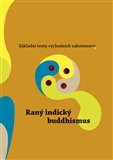 Raný indický buddhismus (Základní texty východních náboženství 2) - obálka