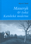 Masaryk a česká Katolická moderna - obálka
