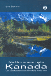 Naším snem byla Kanada (Útěk z Československa se dvěma kufry, dětmi a psem) - obálka