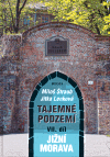 Tajemné podzemí VII. díl - Jižní Morava