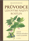 Průvodce lidovými názvy rostlin i jiných léčivých přírodnin a jejich produktů - obálka