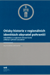 Otisky historie v regionálních identitách obyvatel pohraničí (Sebedefinice a vzájemné vnímání Čechů a Němců v přímém sousedství) - obálka