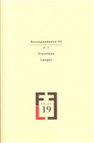 Korespondence III (Spisy FL, sv. 19) - obálka