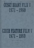 Český hraný film V. / / Czech Feature Film V. (1971 - 1980) - obálka