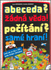 Abeceda? žádná věda! počítání? samé hraní