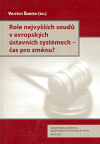 Role nejvyšších soudů v evropských ústavních systémech - čas pro změnu? - obálka