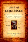 Umění kejklířské (Přes dvě stě dvacet návodů a triků od jednoho z nejosobitějších iluzionistů 19. století) - obálka