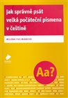 Jak správně psát velká počáteční písmena v češtině