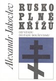 Rusko plné křížů (Od vpádu do pádu bolševismu) - obálka