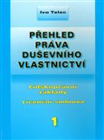 Přehled práva duševního vlastnictví (Lidskoprávní základy. Licenční smlouva) - obálka