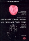 Poznej své zdraví z jazyka/ Co prozradí čtyři prsty - obálka