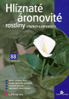 Hlíznaté áronovité rostliny v bytech a zahradách - obálka